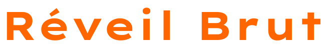 Réveil Brut